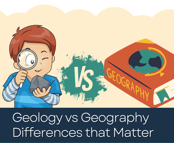 Geology vs Geography Differences that Matter