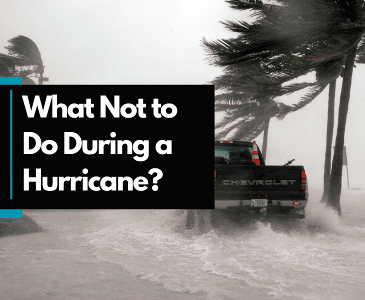 What Not to Do During a Hurricane? (Essential Tips!)