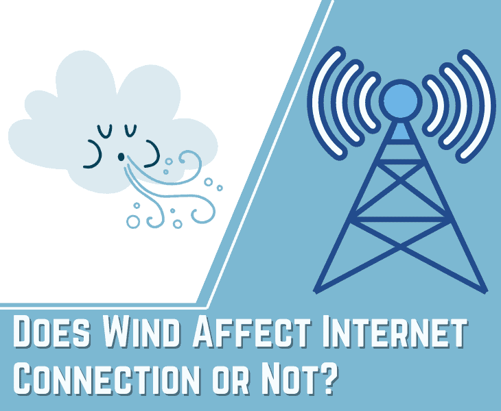 Does Wind Affect Connection or Not? (Explained)